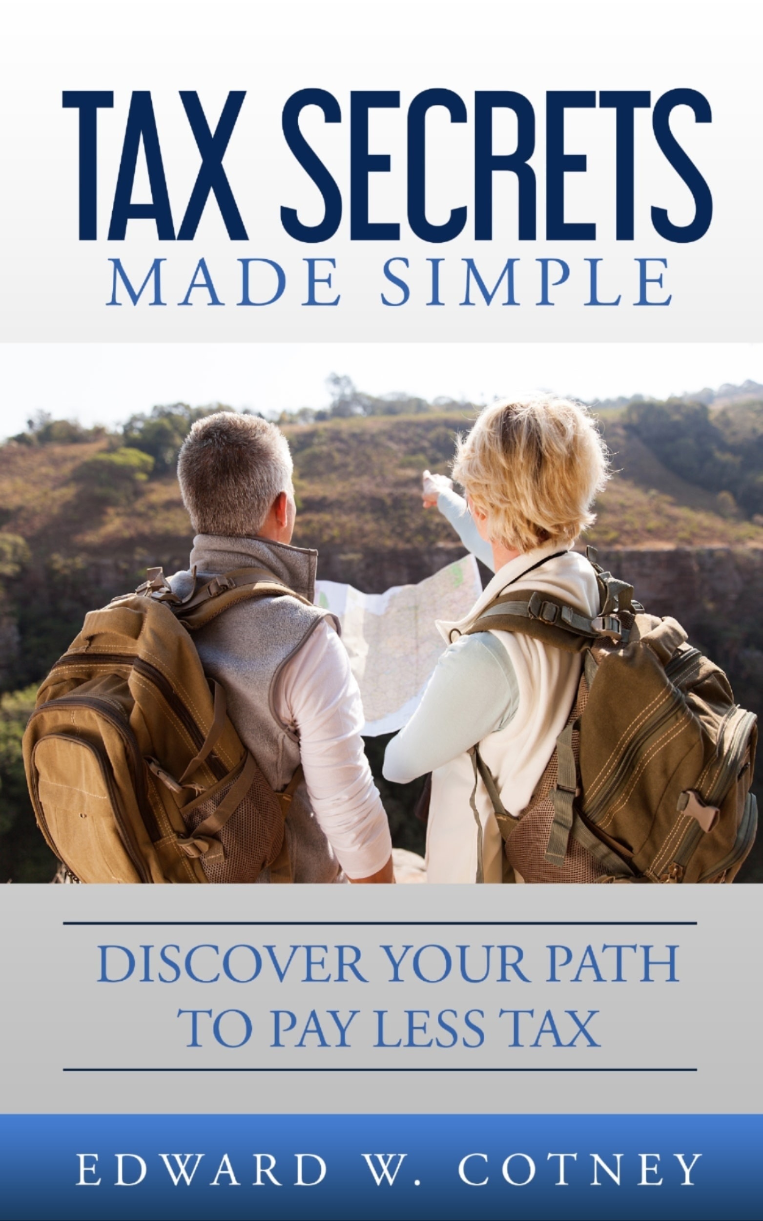 Book cover for Tax Secrets Made Simple by Edward W. Cotney